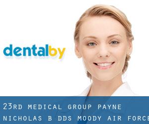 23rd Medical Group: Payne Nicholas B DDS (Moody Air Force Base)