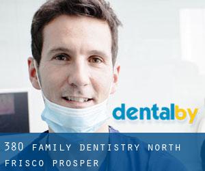 380 Family Dentistry, North Frisco (Prosper)