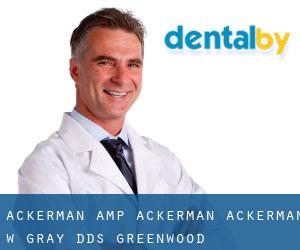 Ackerman & Ackerman: Ackerman W Gray DDS (Greenwood)