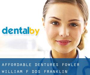Affordable Dentures: Fowler William F DDS (Franklin)