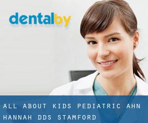 All About Kids Pediatric: Ahn Hannah DDS (Stamford)