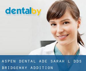 Aspen Dental: Ade Sarah L DDS (Bridgeway Addition)
