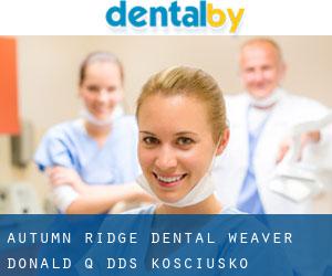 Autumn Ridge Dental: Weaver Donald Q DDS (Kosciusko)