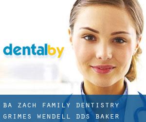Ba-Zach Family Dentistry: Grimes Wendell DDS (Baker)