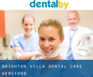 Brighton Villa Dental Care (Hereford)