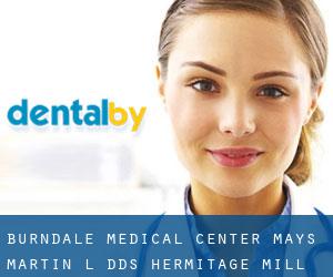 Burndale Medical Center: Mays Martin L DDS (Hermitage Mill)