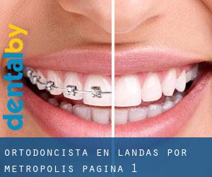 Ortodoncista en Landas por metropolis - página 1