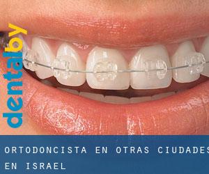 Ortodoncista en Otras Ciudades en Israel