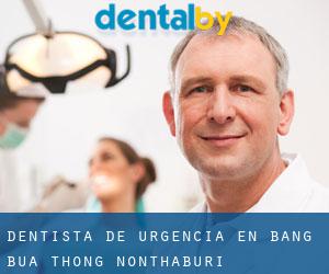 Dentista de urgencia en Bang Bua Thong (Nonthaburi)