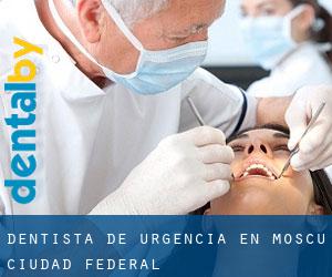 Dentista de urgencia en Moscu Ciudad Federal