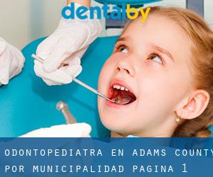 Odontopediatra en Adams County por municipalidad - página 1