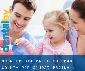 Odontopediatra en Coleman County por ciudad - página 1