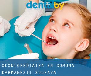 Odontopediatra en Comuna Dărmăneşti (Suceava)