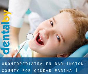 Odontopediatra en Darlington County por ciudad - página 1