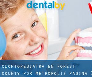 Odontopediatra en Forest County por metropolis - página 1