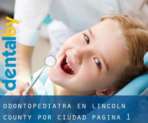 Odontopediatra en Lincoln County por ciudad - página 1