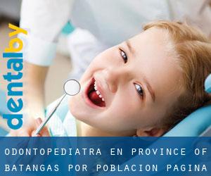 Odontopediatra en Province of Batangas por población - página 1