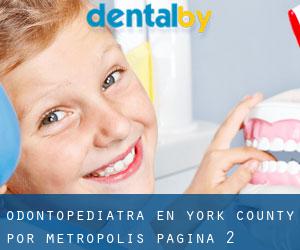 Odontopediatra en York County por metropolis - página 2