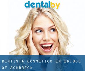Dentista Cosmético en Bridge of Achbreck