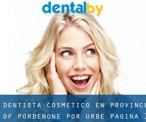 Dentista Cosmético en Province of Pordenone por urbe - página 1