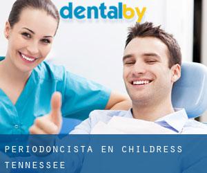 Periodoncista en Childress (Tennessee)