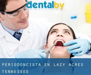 Periodoncista en Lazy Acres (Tennessee)