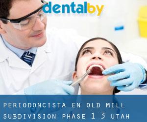 Periodoncista en Old Mill Subdivision Phase 1-3 (Utah)