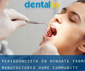 Periodoncista en Wyngate Farms Manufactured Home Community