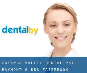 Catawba Valley Dental: Pate Raymond G DDS (Fairbrook)