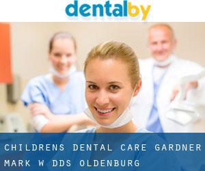 Childrens Dental Care: Gardner Mark W DDS (Oldenburg)