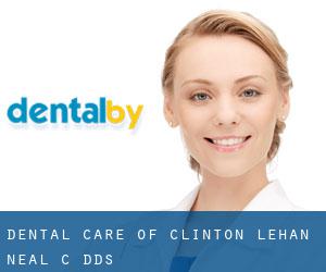 Dental Care of Clinton: Lehan Neal C DDS
