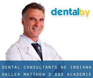 Dental Consultants-Ne Indiana: Haller Matthew D DDS (Academie)