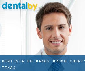 dentista en Bangs (Brown County, Texas)