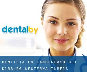 dentista en Langenbach bei Kirburg (Westerwaldkreis, Renania-Palatinado)