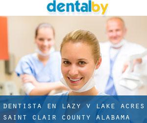 dentista en Lazy V Lake Acres (Saint Clair County, Alabama)