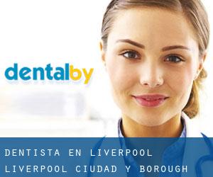 dentista en Liverpool (Liverpool (Ciudad y Borough), Inglaterra)