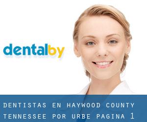 dentistas en Haywood County Tennessee por urbe - página 1