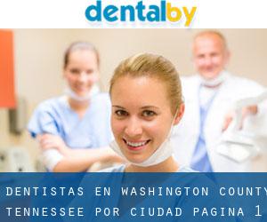 dentistas en Washington County Tennessee por ciudad - página 1