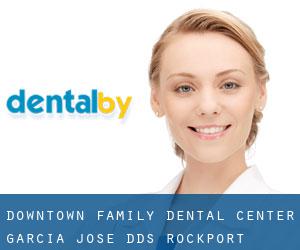 Downtown Family Dental Center: Garcia Jose DDS (Rockport)