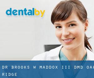 Dr. Brooks W. Maddox III, DMD (Oak Ridge)