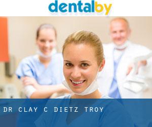 Dr. Clay C. Dietz (Troy)