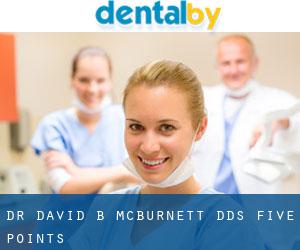 Dr. David B. Mcburnett, DDS (Five Points)
