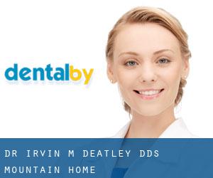 Dr. Irvin M. Deatley, DDS (Mountain Home)