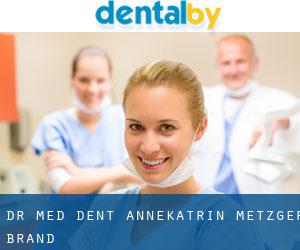 Dr. med. dent. Annekatrin Metzger (Brand)