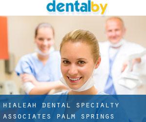 Hialeah Dental Specialty Associates (Palm Springs)