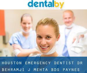 Houston Emergency Dentist | Dr. Behramji J. Mehta, BDS (Paynes)