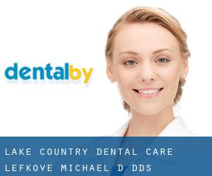 Lake Country Dental Care: Lefkove Michael D DDS (Milledgeville)