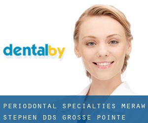 Periodontal Specialties: Meraw Stephen DDS (Grosse Pointe Woods)