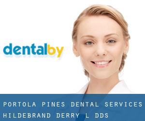 Portola Pines Dental Services: Hildebrand Derry L DDS