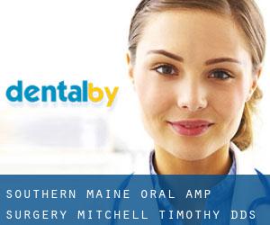 Southern Maine Oral & Surgery: Mitchell Timothy DDS (Five Points)